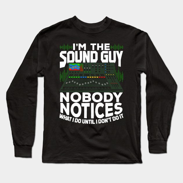 I'm The Sound Guy Audio Technician Gift Long Sleeve T-Shirt by Dolde08